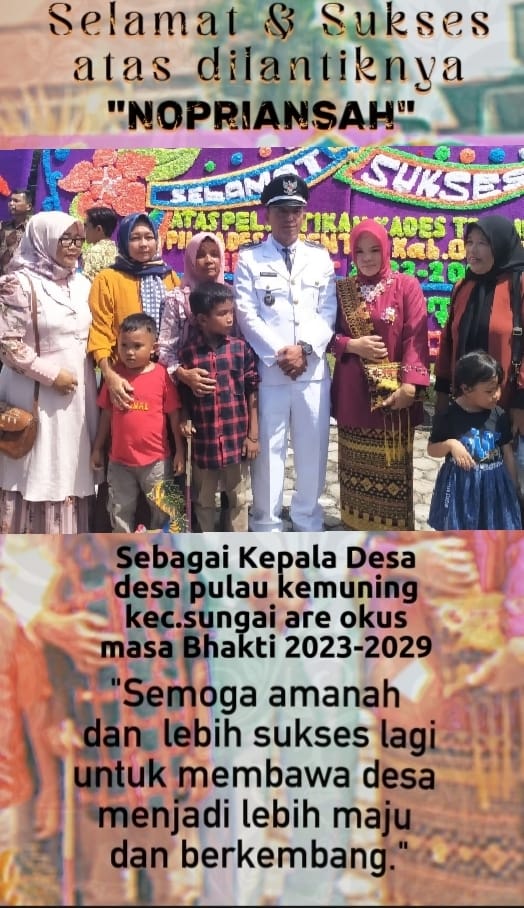 b6 Dilantik, Nopriansyah Jabat Kades Pulau Kemuning: Kita Bersatu, Bersama-sama Majukan Desa