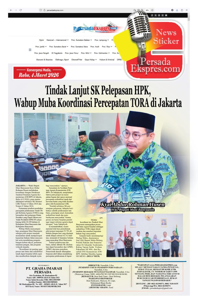 NEWS-STIKER-PERSADA-EKSPRES-1-669x1024 Tindak Lanjut SK Pelepasan HPK, Wabup Muba Koordinasi Percepatan TORA di Jakarta